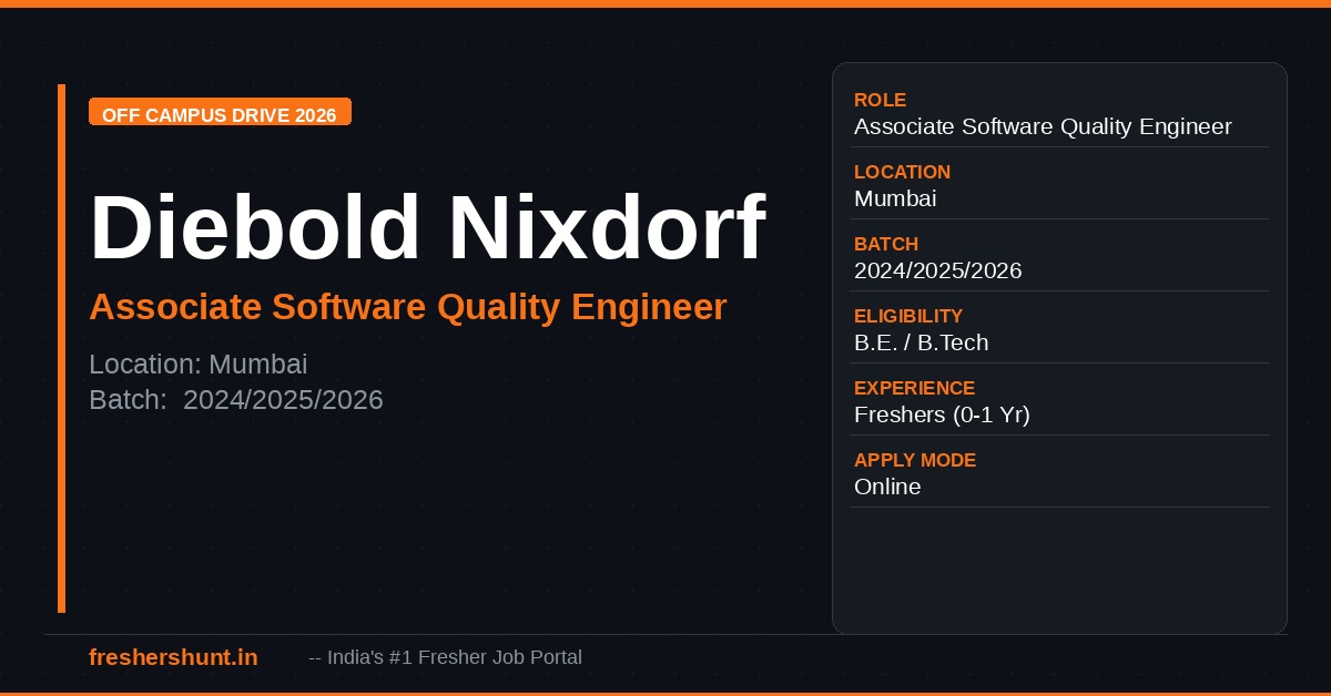 Diebold Nixdorf Off Campus Drive 2026 | Associate Software Quality Engineer | Mumbai — Apply Now 1 Diebold Nixdorf Off Campus Drive 2026 Associate Software Quality Engineer