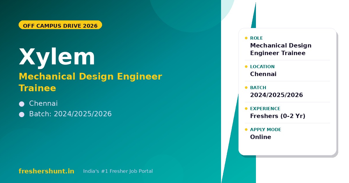 Xylem Off Campus Drive 2026 | Mechanical Design Engineer Trainee | Chennai — Apply Now 1 Xylem Off Campus Drive 2026 Mechanical Design Engineer Trainee Chennai
