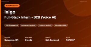 ixigo Internship 2026 hiring Full-Stack Intern B2B in Gurugram for Voice AI and full-stack engineering