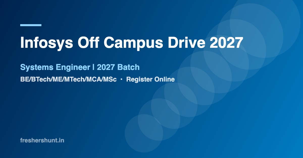 Infosys Off Campus Drive 2027 | Systems Engineer | 2027 Batch ...