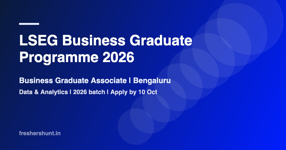 Graduafe LSEG Business Graduate Programme 2026 | Data & Analytics | Bengaluru ...
